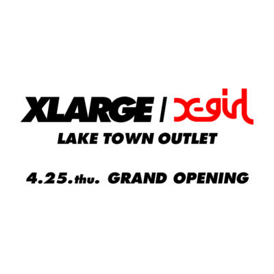 4/25(Thu.) XLARGE/X-girl LAKE TOWN… IMAGE