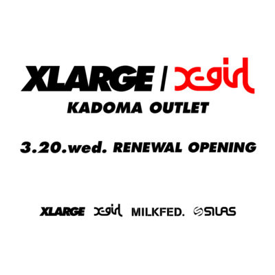 3/20(Wed.) XLARGE/X-girl KADOMA OU… IMAGE