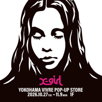 X-girl POP UP STORE at YOKOHAMA VI… IMAGE